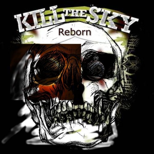 Kill The Sky - Reborn (2019)