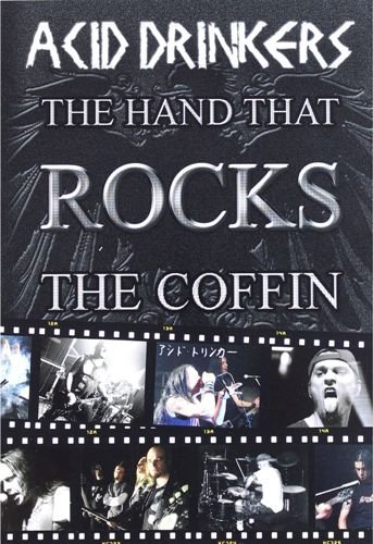 Acid Drinkers - The Hand That Rocks The Coffin (2006)