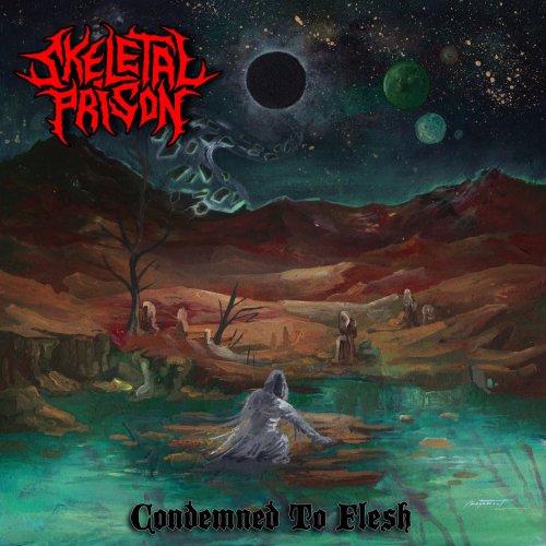 Skeletal Prison - Condemned To Flesh (2019)