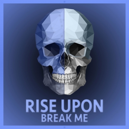 Rise Upon - Break Me (EP) (2019)