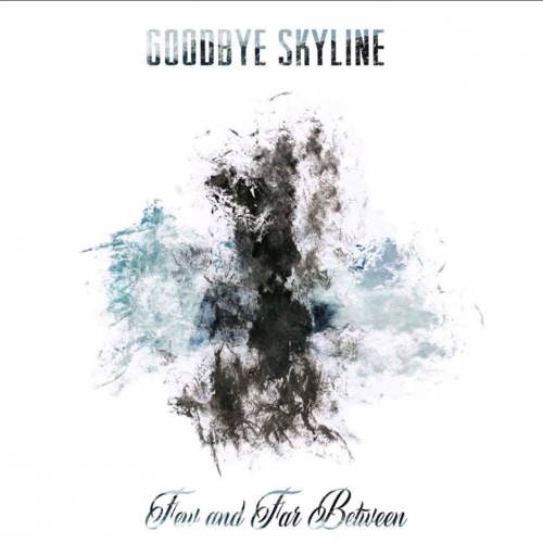 Goodbye Skyline - Few and Far Between (EP) (2019)