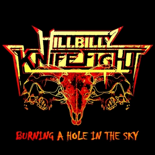 Hillbilly Knife Fight - Burning a Hole in the Sky (2019)