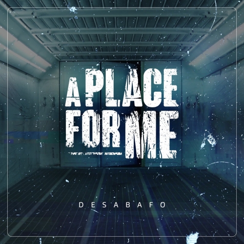 A Place For Me - Desabafo (EP) (2019)