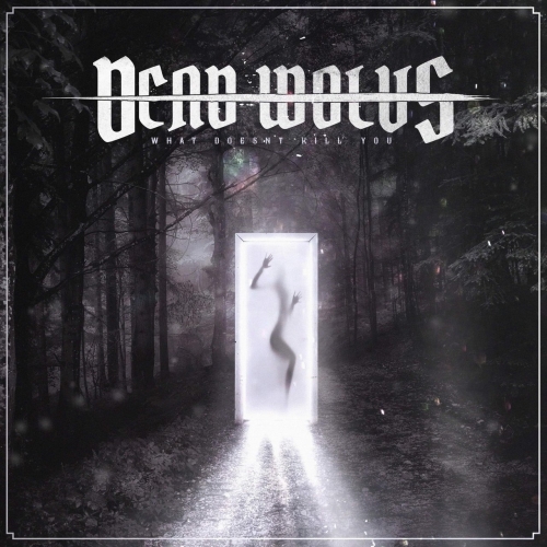 Dead Wolvs - What Doesn't Kill You (EP) (2019)