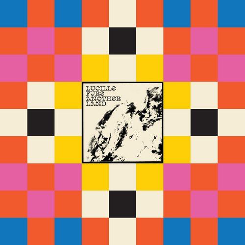 Lucille Furs - Another Land (2019)