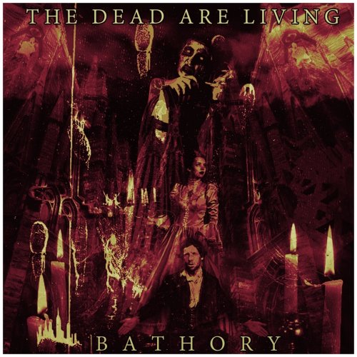 The Dead Are Living - Bathory (2019)