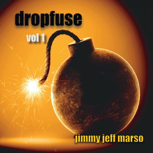 Jimmy Jeff Marso - Dropfuse, Vol. 1 (2019)