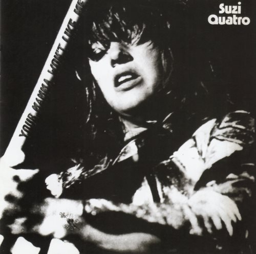 Suzi Quatro - Yоur Маmmа Wоn't Likе Ме (1975) [2012]