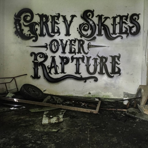 Grey Skies over Rapture - Grey Skies Over Rapture (2019)
