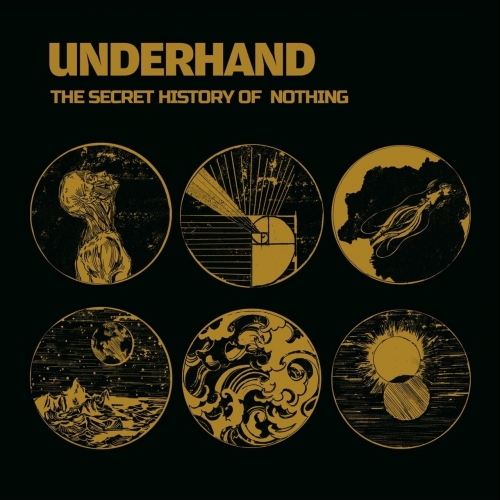 Underhand - The Secret History of Nothing (2019)