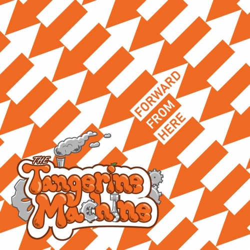 Tangerine Machine - Forward from Here (2019)