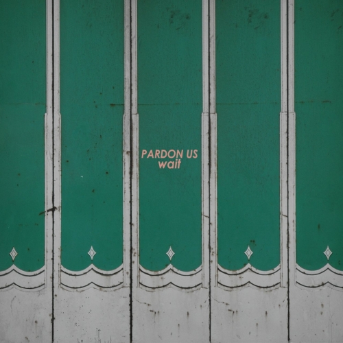 Pardon Us - Wait (2019)