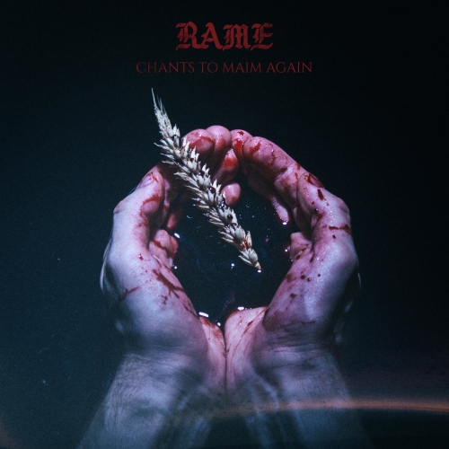 Rame - Chants to Maim Again (2019)