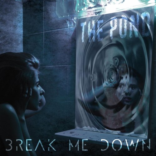 Break Me Down - The Pond (2019)