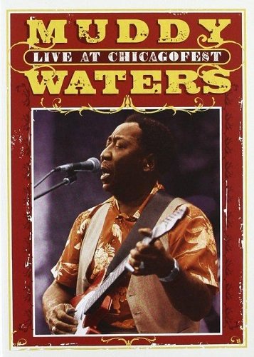 Muddy Waters - Live At The Chicagofest 1981 (2003)