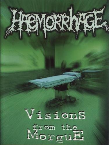Haemorrhage - Visions From The Morgue (2004)