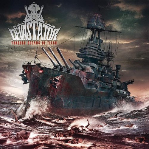 Devastator - Through Oceans of Flesh (2013)