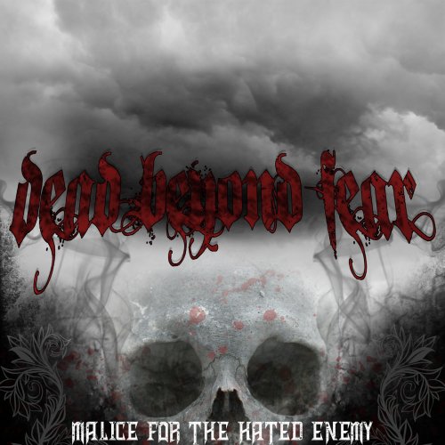 Dead Beyond Fear - Malice for the Hated Enemy (2019)