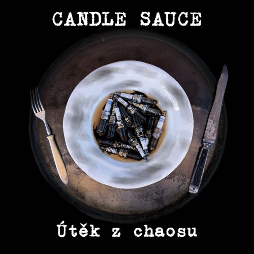 Candle Sauce - Útěk Z Chaosu (2019)