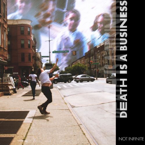 Death Is a Business - Not Infinite (2019) 