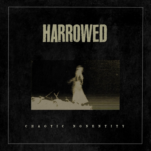 Harrowed - Chaotic Nonentity (2019)
