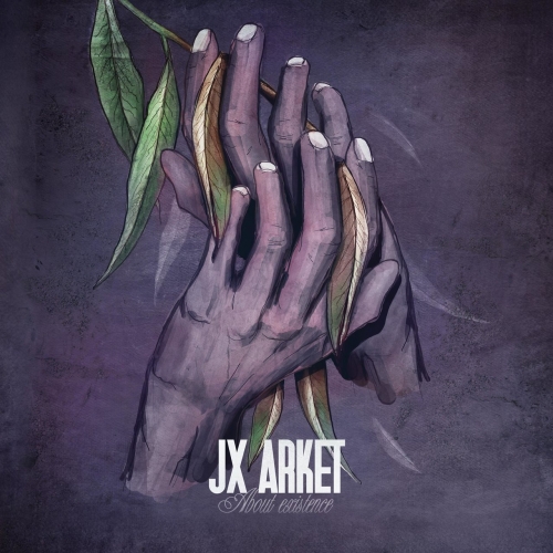 Jx Arket - About Existence (2019)