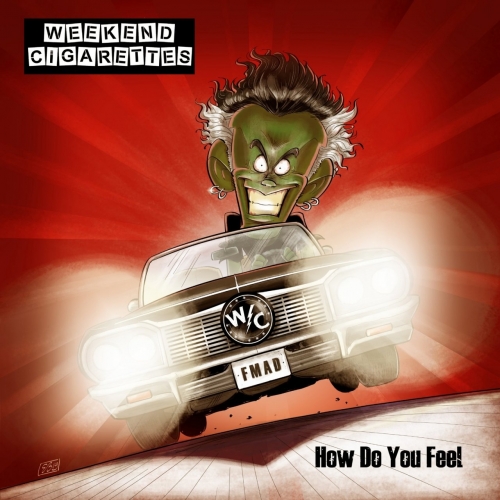 Weekend Cigarettes - How Do You Feel (2019)