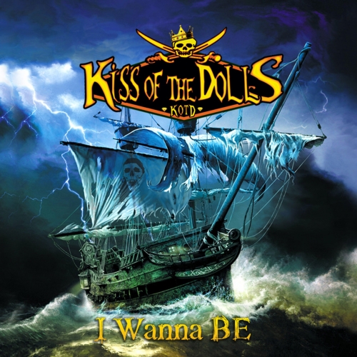 Kiss of the Dolls - I Wanna Be (2019)