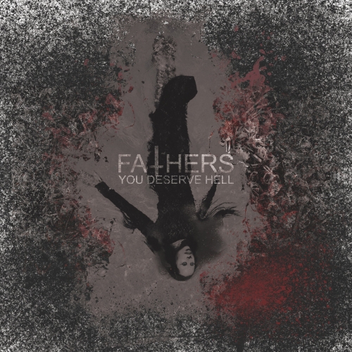 Fathers - You Deserve Hell (2019)