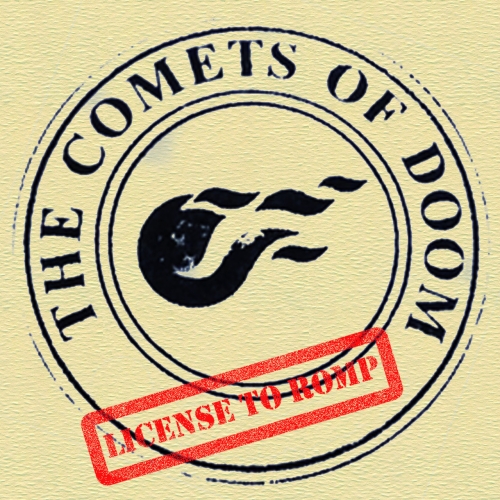 The Comets Of Doom - License to Romp (2019)