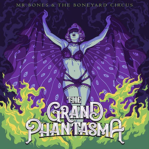 Mr. Bones and the Boneyard Circus - The Grand Phantasma (2019)
