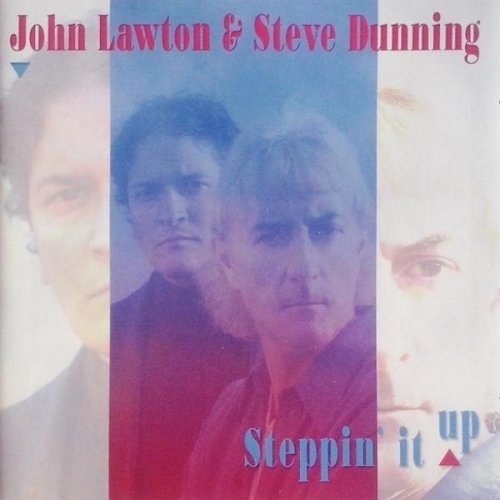John Lawton & Steve Dunning - Steppin' It Up (2002)