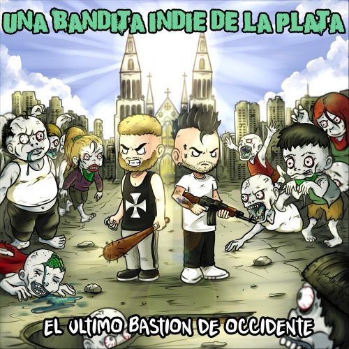 Una Bandita Indie de la Plata - El Último Bastión de Occidente (2019)