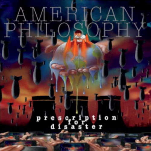 American Philosophy - Prescription For Disaster (2019)