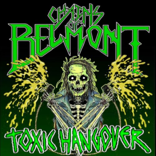 Chains of Belmont - Toxic Hangover (2019)