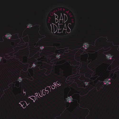 El Drugstore - The Golden Age of Bad Ideas (2019)