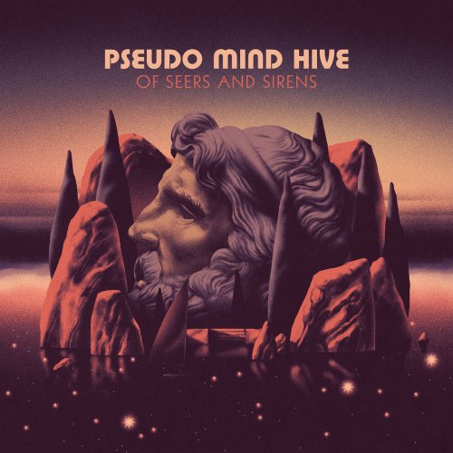 Pseudo Mind Hive - Of Seers And Sirens (2019)