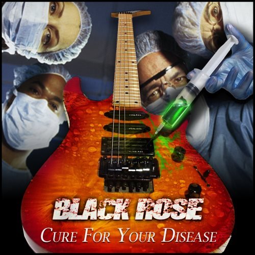 Black Rose - Сurе Fоr Yоur Disеаsе (2010)