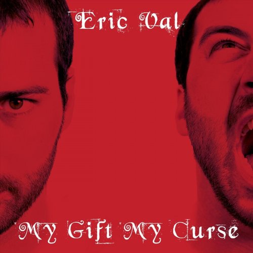 Eric Val - My Gift My Curse (2019)