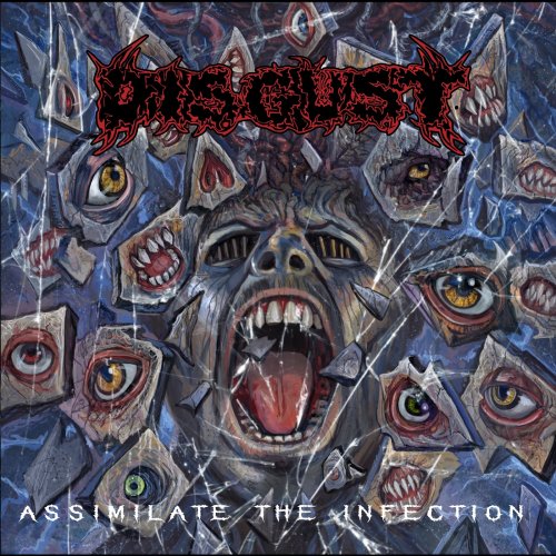 Disgust - Assimilate The Infection (2019)