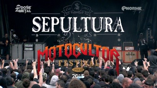 Sepultura - Motocultor Festival (2015)