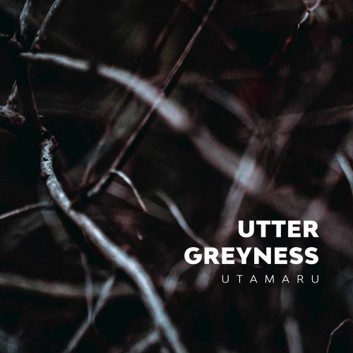 Utamaru - Utter Greyness (2019)