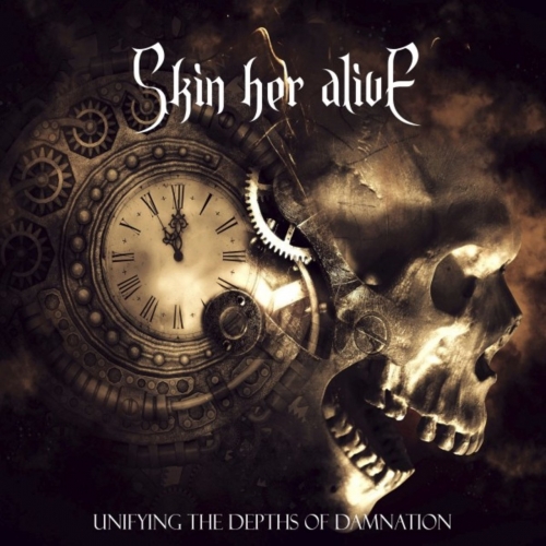 Skin Her Alive - Unifying the Depths of Damnation (2019)