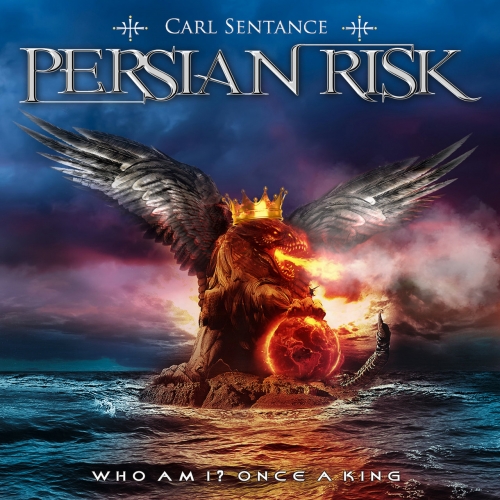 Carl Sentance PERSIAN RISK - Who Am I? Once a King (2019)