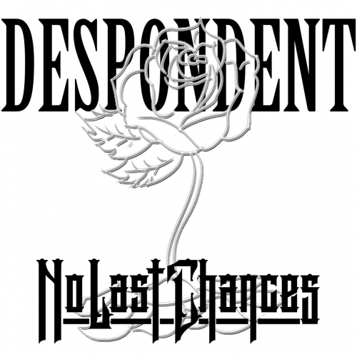 No Last Chances - Despondent (2019)