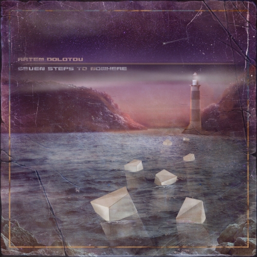 Artem Dolotov - Seven Steps to Nowhere (2019)