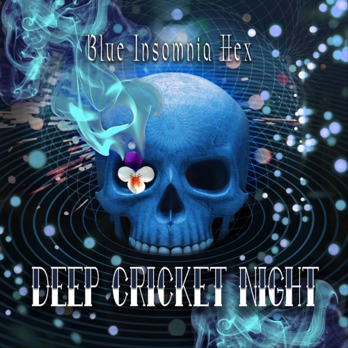 Deep Cricket Night - Blue Insomnia Hex (2019)