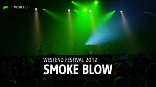 Smoke Blow - Westend Indoor Festival (2012)