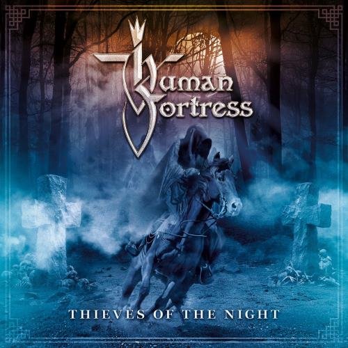 Human Fortress - Тhiеvеs Оf Тhе Night (2016)