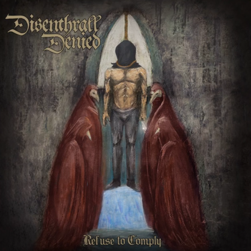 Disenthrall Denied - Refuse To Comply (2019)